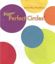 bigger perfect circles
